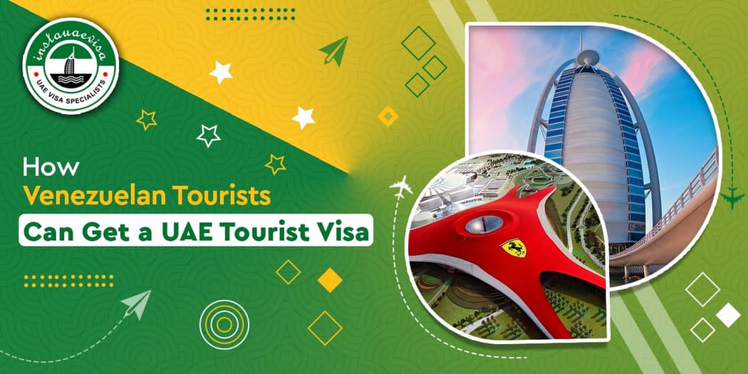 How Venezuelan Tourists Can Get a UAE Tourist Visa